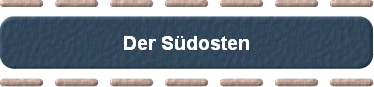 Der S�dosten