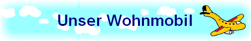 Unser Wohnmobil