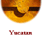 Yucatan