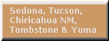 Sedona, Tucson, Chiricahua NM, Tombstone, & Yuma
